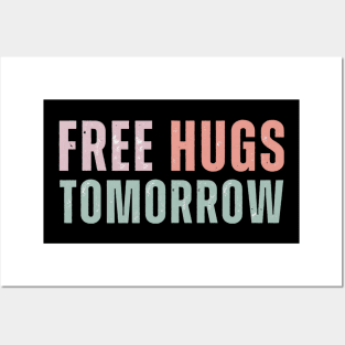 Free Hugs Tomorrow Posters and Art